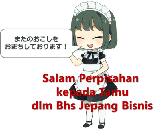 Salam Perpisahan kepada Tamu dalam Bahasa Jepang untuk